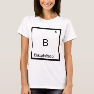 T-shirt B - Blaxploitation Élement chimique drôle symbole