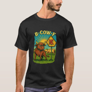 T-shirt B-Cow-F Taureau Méchant Vache Drôle Protestation A