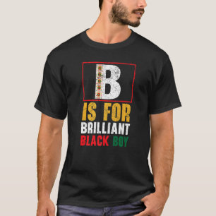 T-shirt B Est Pour Brillier Black Boy Black Histoire Mois 