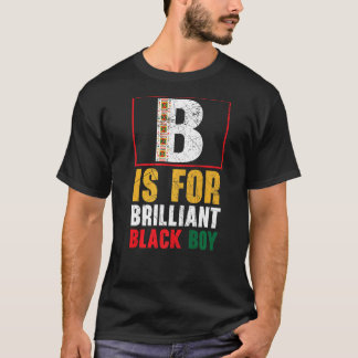 T-shirt B Est Pour Brillier Black Boy Black Histoire Mois 
