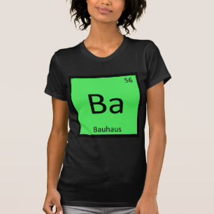 T-shirt Ba - Bauhaus Art Chimie Symbole du tableau périodi