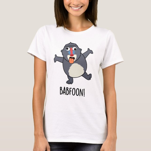 T-shirt Bab-foon Funny Baffoon Baboon Pun (Devant)