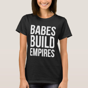 T-shirt Babes construire Empires Boss Babe forte féminisme