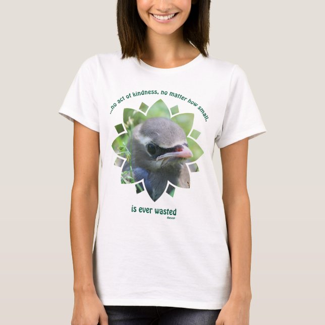T-shirt Baby Bird Inspirational Kindness Quote  (Devant)