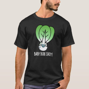 T-shirt Baby Bok Choy Funny Veggie Pun Dark BG