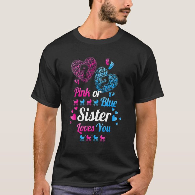 T-shirt Baby Gender Reveal Pink Or Blue Sister Loves You (Devant)