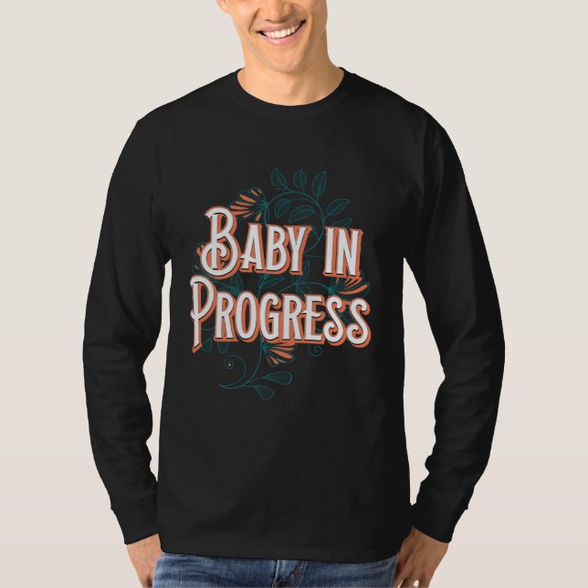 T-shirt Baby in Progress New Mom Pregnancy Announcement Mo (Devant)