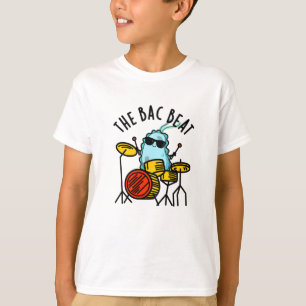 T-shirt Bac Beat Funny Drummer Bacteria Pun