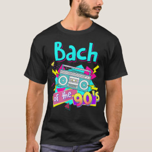 T-shirt Bach Of The 90s Bridesmaids 90s Theme Bachelorette