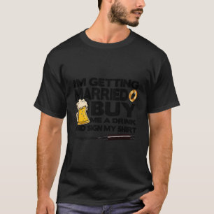 T-shirt Bachelor Party Je Me Marie Acheter Boire Si