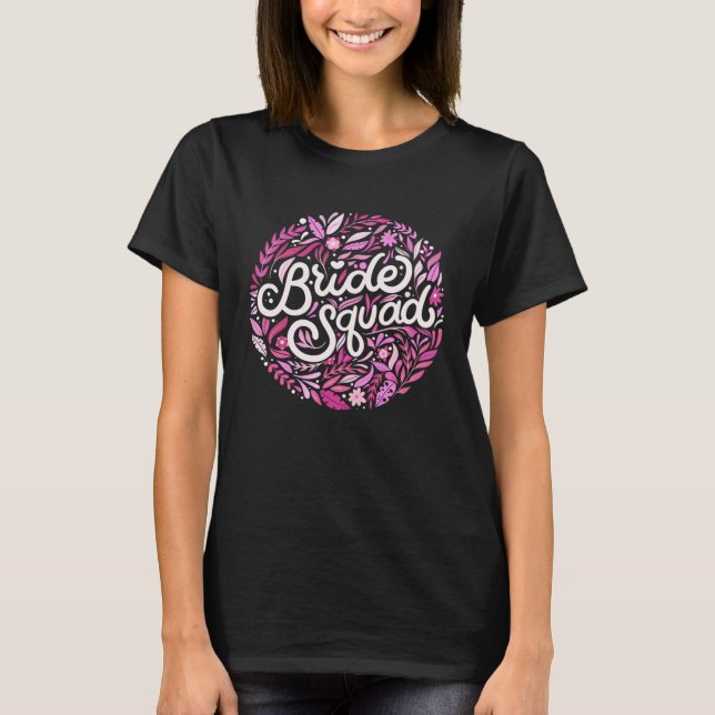 T-shirt Bachelorette Bride Squad Bridal Shower Team Floral (Devant)