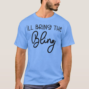 T-shirt Bachelorette de mariée drôle Je vais apporter le