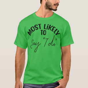 T-shirt Bachelorette de mariée drôle très probable Sa