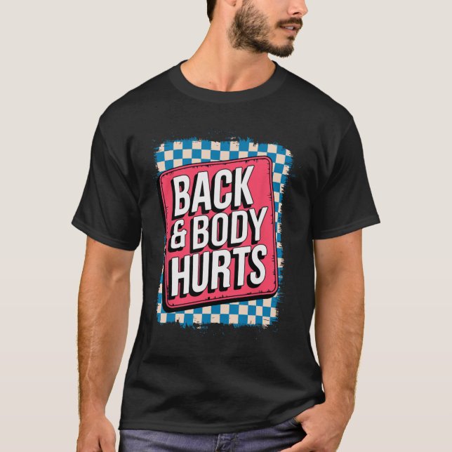 T-shirt Back And Body Hurts Funny Bodybuilder Joke Gym Wei (Devant)