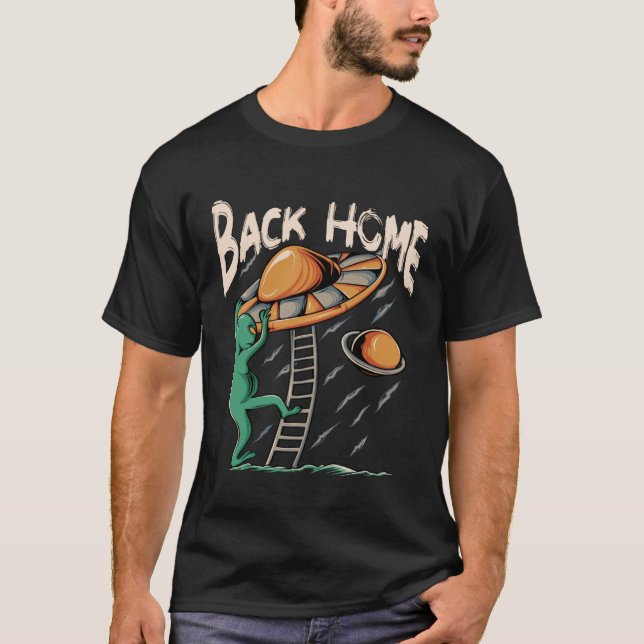 T-shirt Back Home UFO  Alien Leave The Earth (Devant)