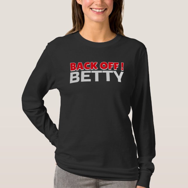 T-shirt Back Off Betty Anti Nosy Neighbor (Devant)