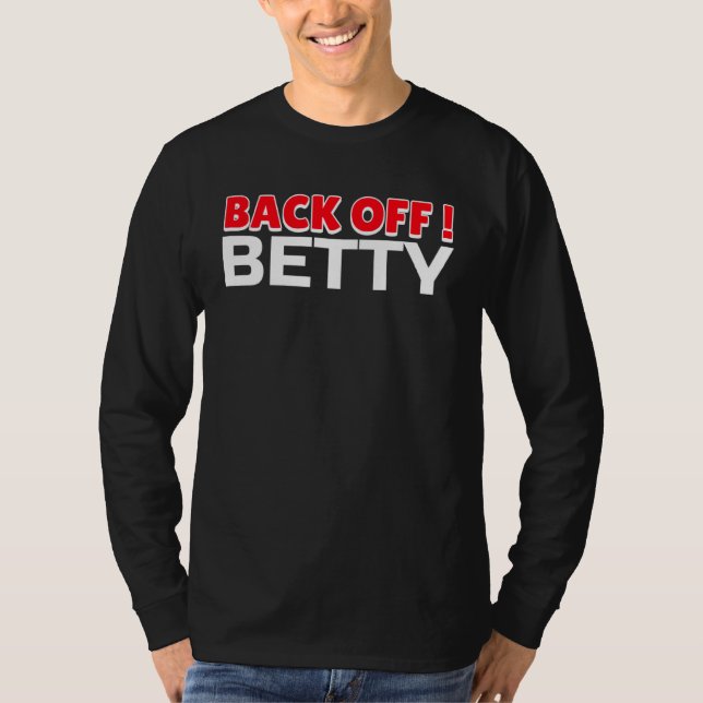 T-shirt Back Off Betty Anti Nosy Neighbor (Devant)
