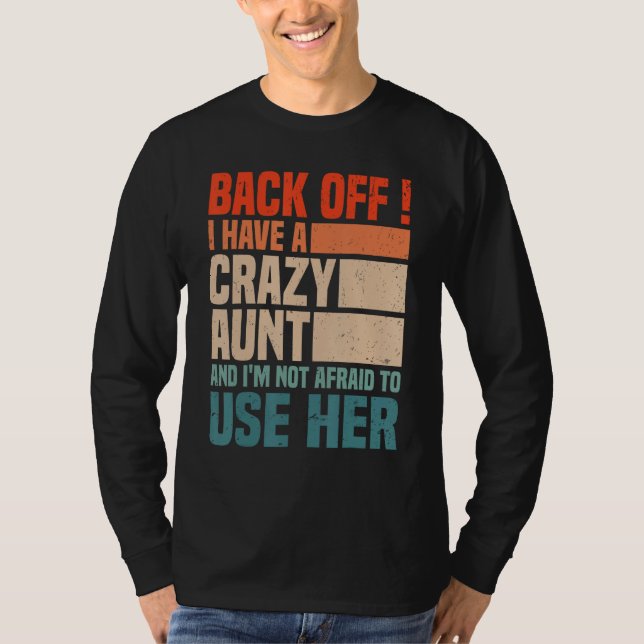 T-shirt Back Off I Have A Crazy Aunt Husband  aunties Niec (Devant)