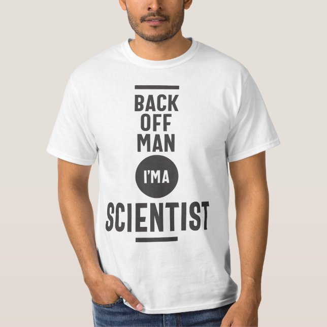 T-shirt Back Off Man Je suis un scientifique (Devant)
