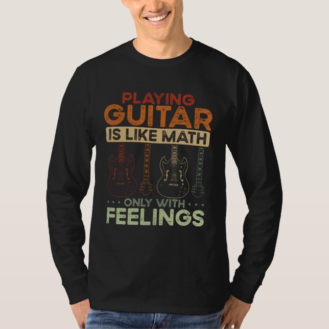 T-shirt Back Playing Guitar Is Like Math Only With Feeling (Devant)