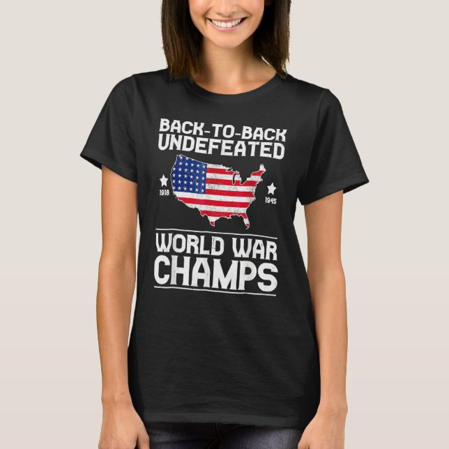 T-shirt Back To Back Undefeated World War Champs 4th Of Ju (Devant)