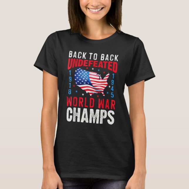 T-shirt Back To Back Undefeated World War Champs 4th Of Ju (Devant)
