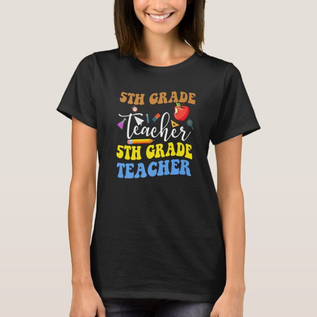 T-shirt Back To School 5th Grade Teacher Fifth Grade Teach (Devant)