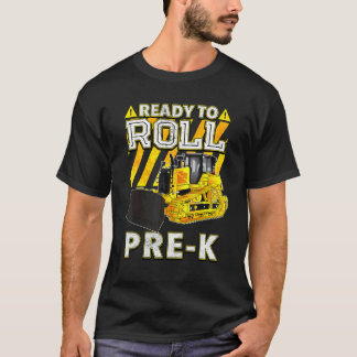 T-shirt Back To School   Bulldozer Ready To Roll Pre K
