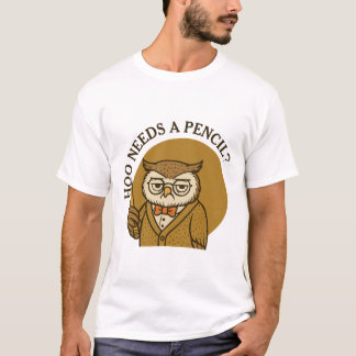 T-shirt Back to school - cute owl - hoo needs a pencil