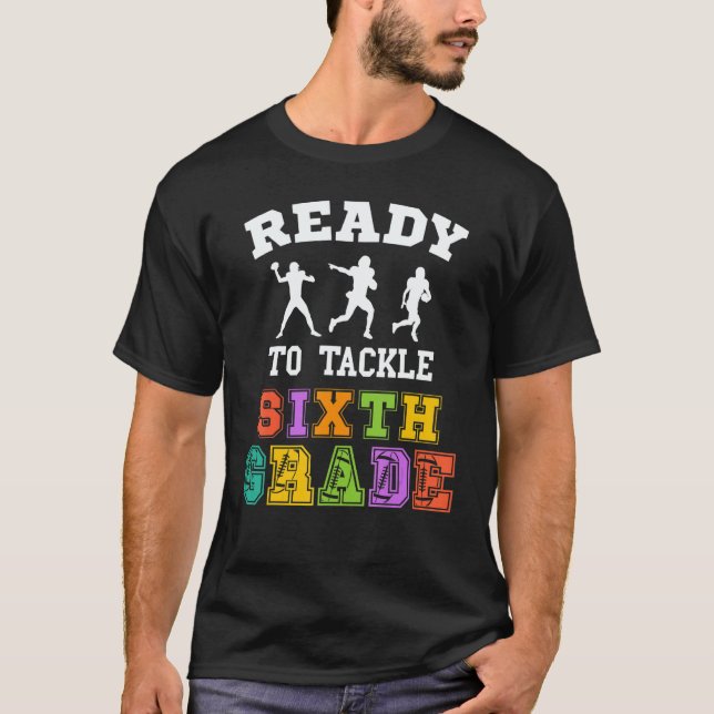 T-shirt Back To School Football Ready To Tackle Sixth Grad (Devant)