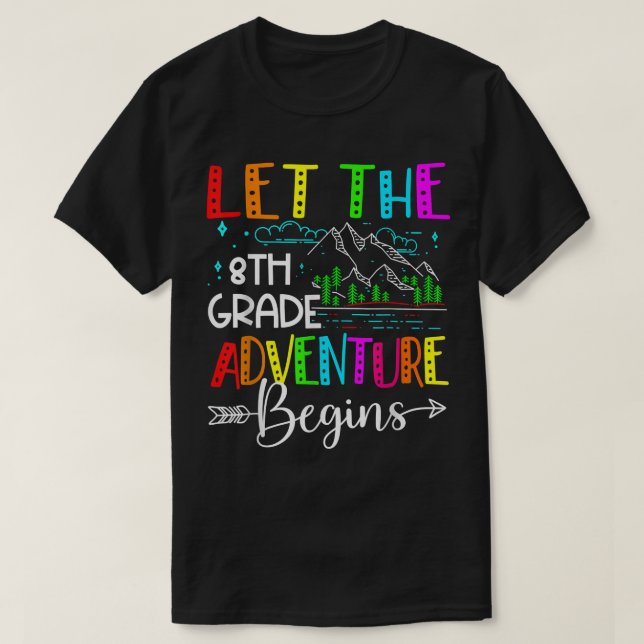 T-shirt Back To School Funny Let The 8th Grade Adventure B (Design devant)