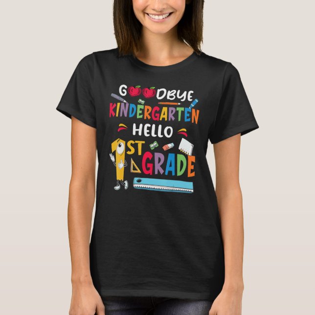 T-shirt Back to School Goodbye Kindergarten Hello 1st Grad (Devant)