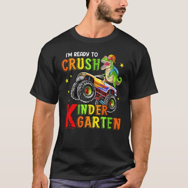T-shirt Back To School I m Ready To Crush Kindergarten Din (Devant)