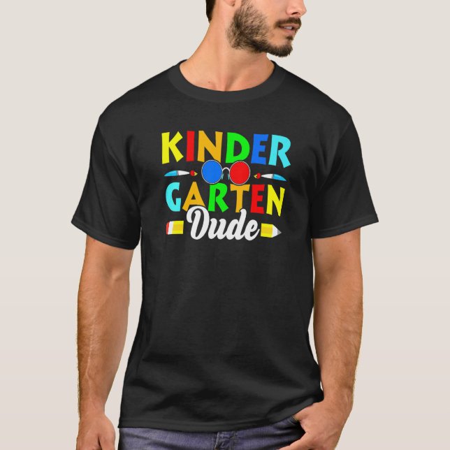 T-shirt Back To School Kinder Garten Dude 1st Day School T (Devant)