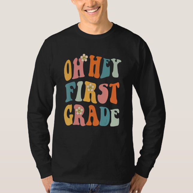 T-shirt Back To School Oh Hey First Grade Teacher Student  (Devant)