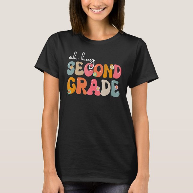 T-shirt Back To School Oh Hey Second Grade Teacher Student (Devant)