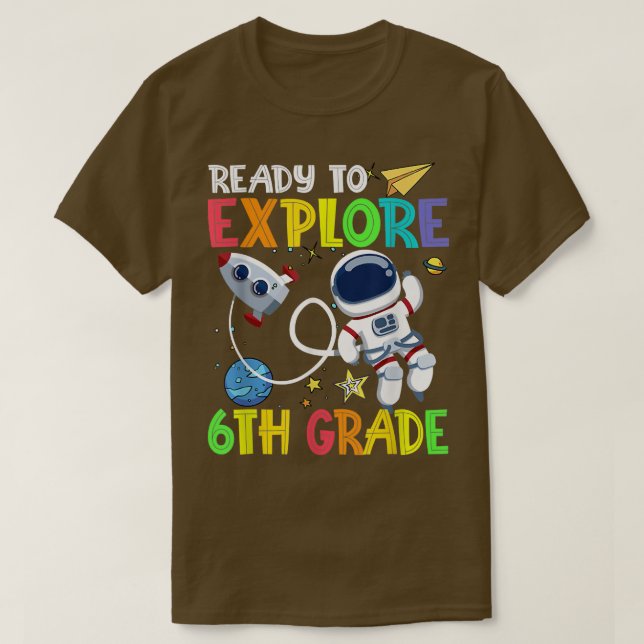 T-shirt Back To School Ready To Eplore 6th Grade Astronaut (Design devant)