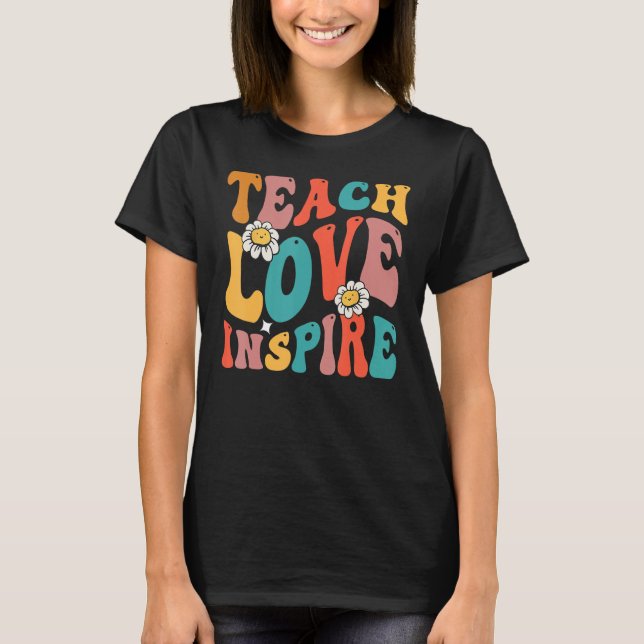 T-shirt Back To School  Teach Love Inspire Groovy Teachers (Devant)