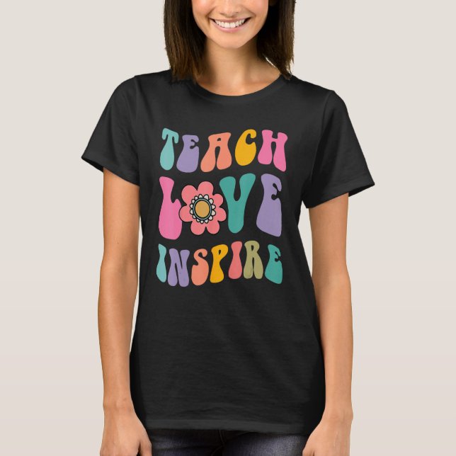 T-shirt Back To School Teach Love Inspire Retro Teachers C (Devant)