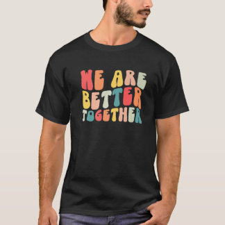 T-shirt Back To School Teacher Retro Groovy We Are Better 