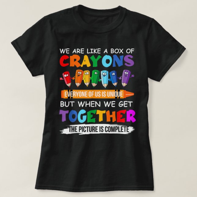 T-shirt Back To School Teacher We Are Like A Box Of Crayon (Design devant)