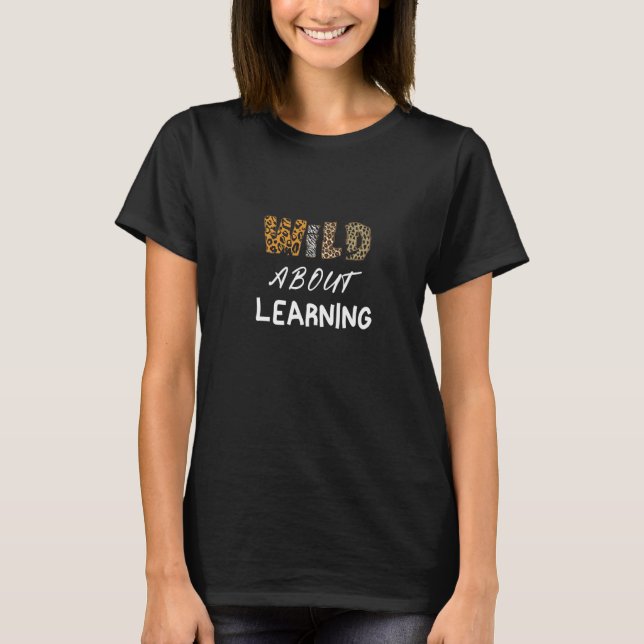 T-shirt Back To School Wild About Learning Teacher Teachin (Devant)