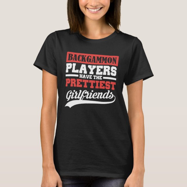 T-shirt Backgammon players have the prettiest girlfriends (Devant)