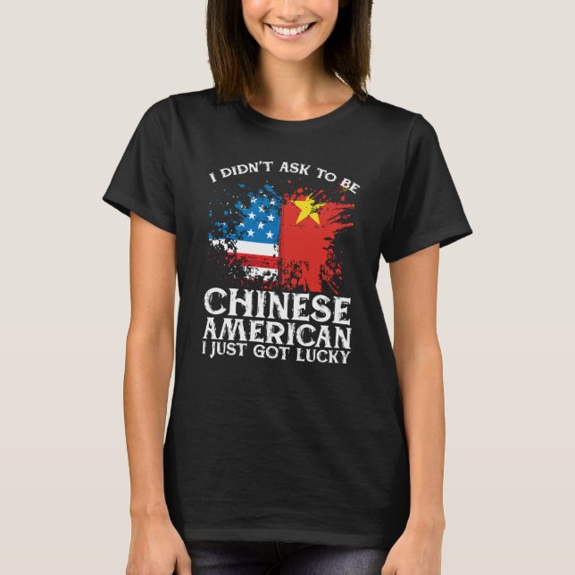 T-shirt BackprinI Didn't Ask To Be Chinese American I Just (Devant)