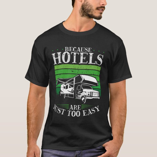 T-shirt Backprint Because Hotels Are Just Too Easy Camping (Devant)
