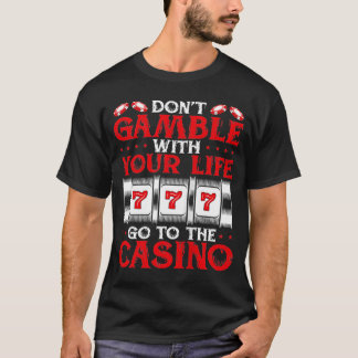T-shirt Backprint Donu2019t Jouer avec votre vie Aller à l