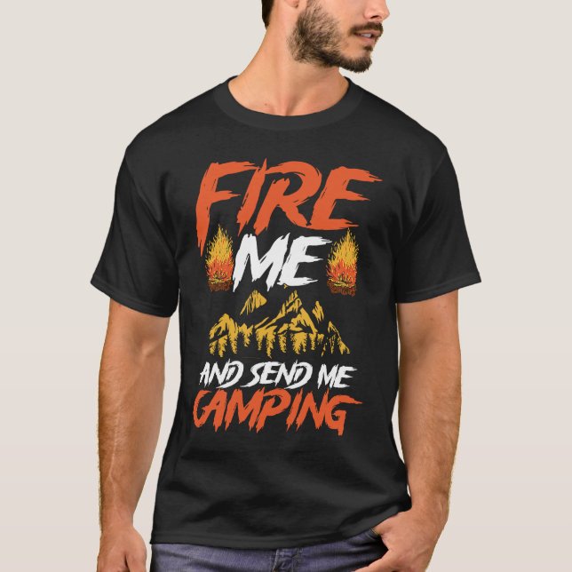T-shirt Backprint Fire Me Et Envoyer Camping Camping Campi (Devant)