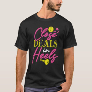 T-shirt Backprint I Close Deals In Heels Realtor