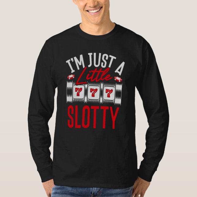 T-shirt Backprint I M Just A Little Slotty Slot Machine (Devant)