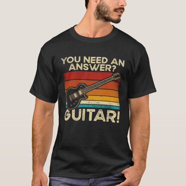 T-shirt Backprint You Need An Answer Guitar (Devant)